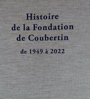 Histoire de la Fondation de Coubertin de 1949 à 2022